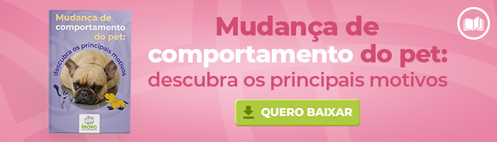 Mudança de comportamento do pet
Descubra os principais motivos
Quero baixar